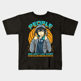 People Who Don't Like Anime Aren't Real Kids T-Shirt